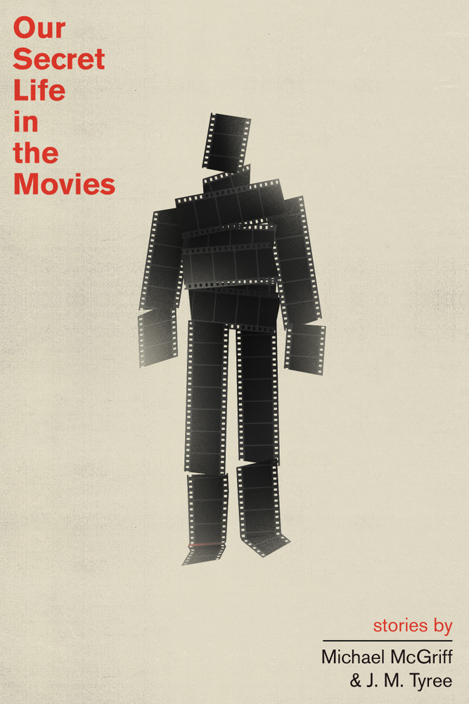 Featured Fiction: Our Secret Life in the Movies – by Michael McGriff and JM Tyree