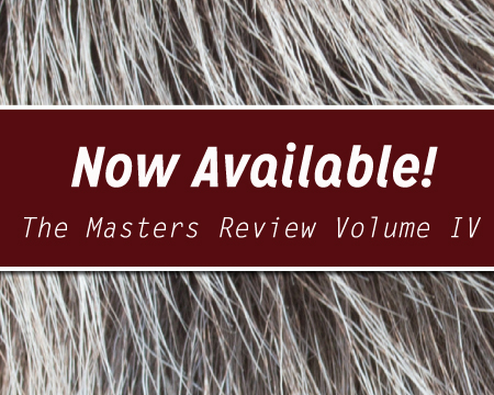 Now Available! – The Masters Review Volume IV