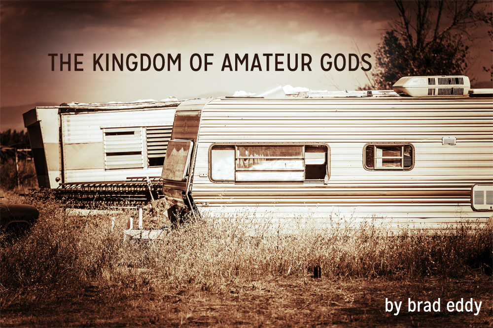 New Voices: “The Kingdom of Amateur Gods” by Brad Eddy