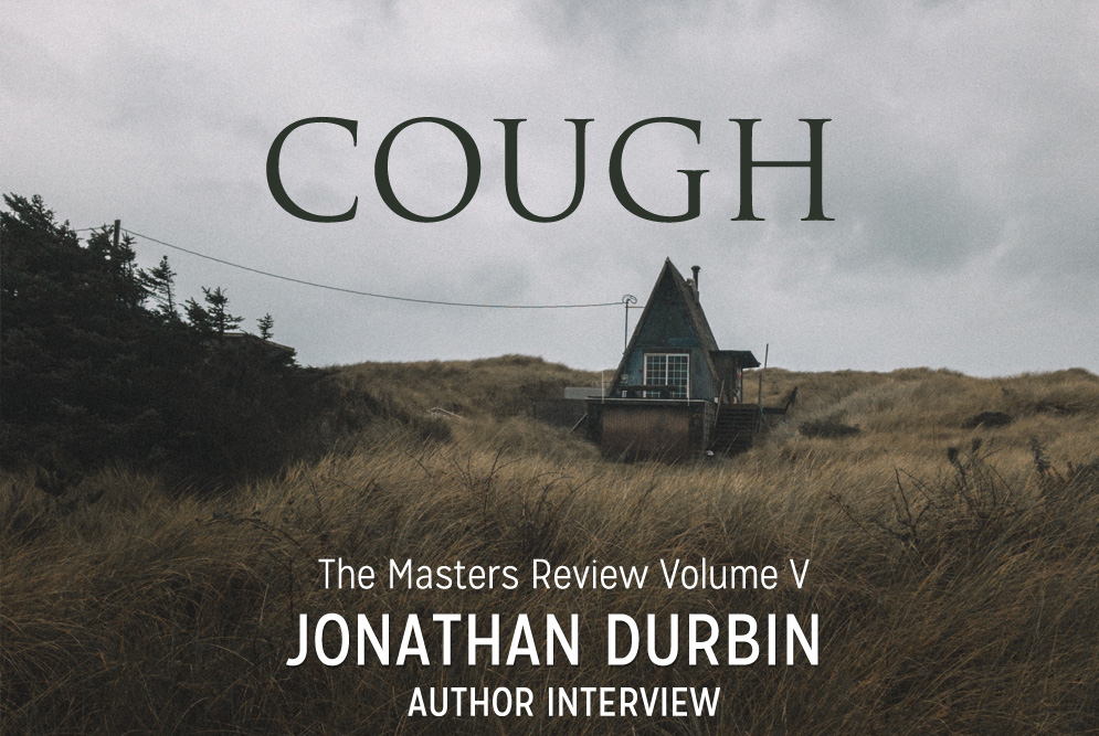 Author Interview: “Cough” by Jonathan Durbin