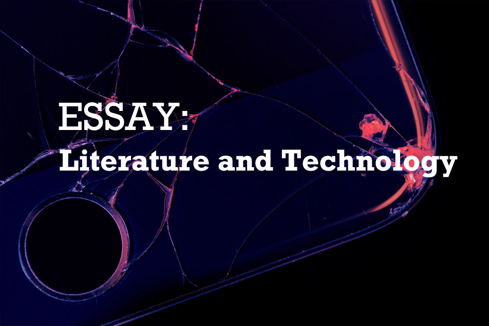 Essay: Literature and Technology
