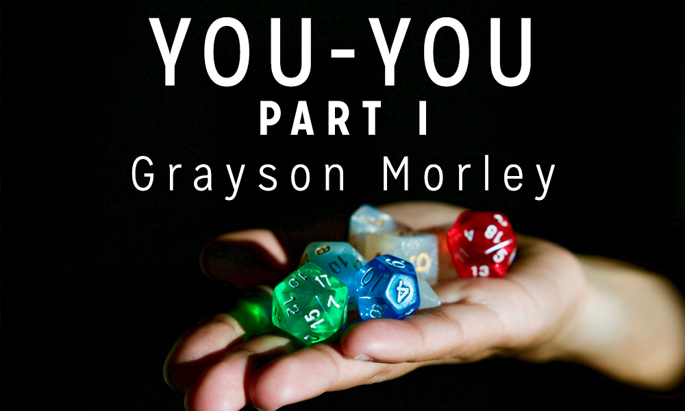 New Voices: “You-You” by Grayson Morley: Part I