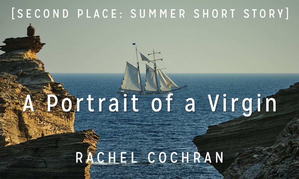 Winter Short Story Award 2nd Place: “A Portrait of a Virgin” by Rachel Cochran