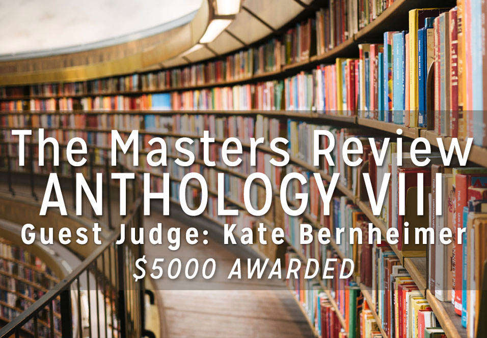 Deadline TONIGHT: The Masters Review Anthology Volume VIII judged by Kate Bernheimer