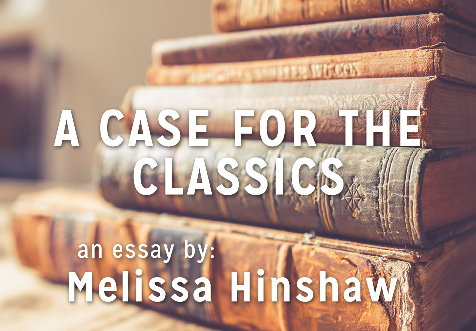 “A Case for the Classics” by Melissa Hinshaw The Masters Review