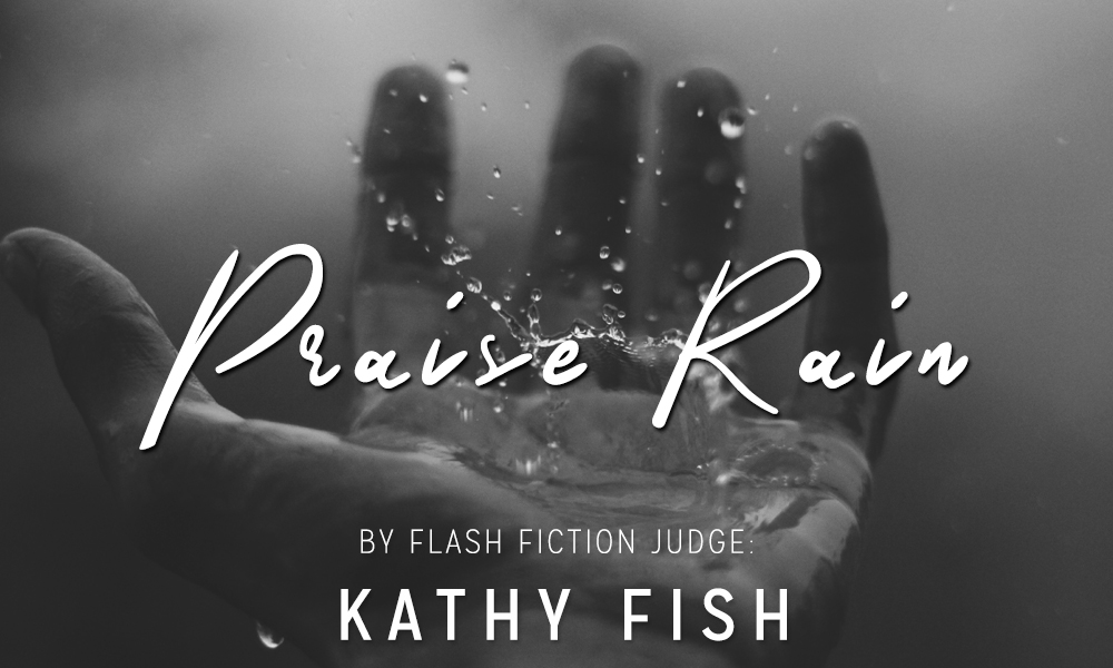 Featured Fiction: “Praise Rain” by Kathy Fish