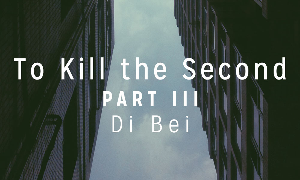 New Voices: “To Kill The Second: Part 3” by Di Bei