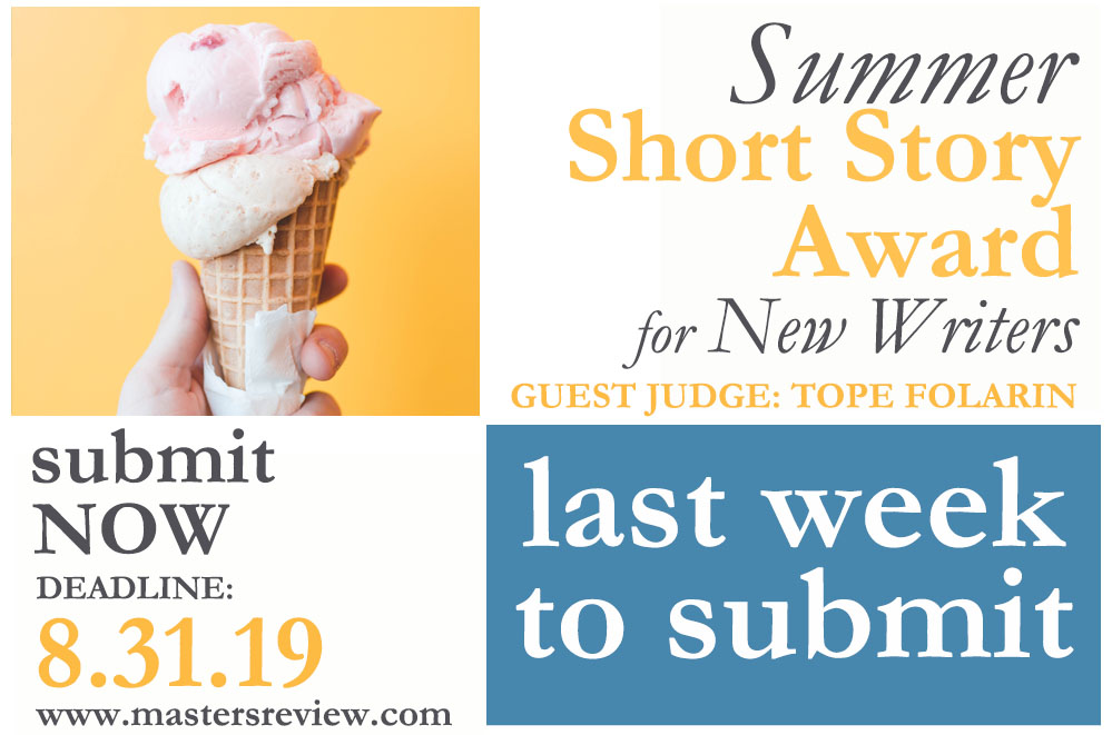 One Week Remaining! Summer Short Story Award Judged by Tope Folarin — $3000 Awarded!