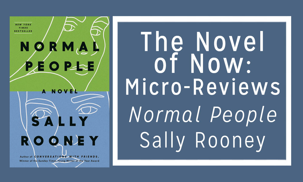 The Novel of Now: Micro-Reviews—Normal People by Sally Rooney