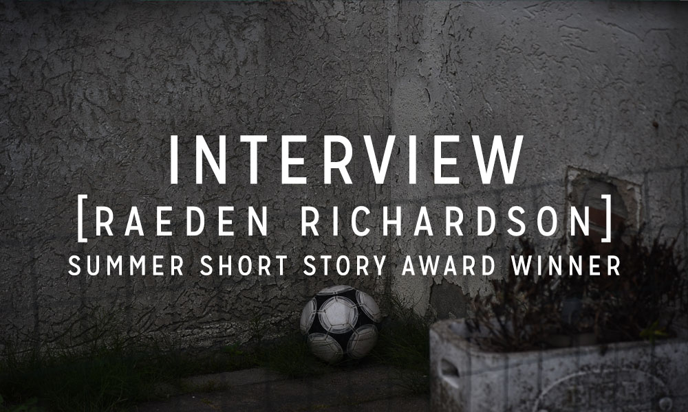 Interview with the Winner: Raeden Richardson