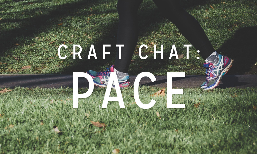 Craft Chat: Pacing