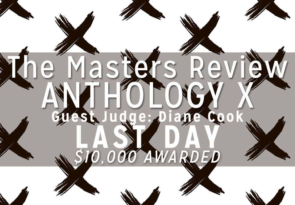 Last Day to Submit: The Masters Review Anthology Vol. X