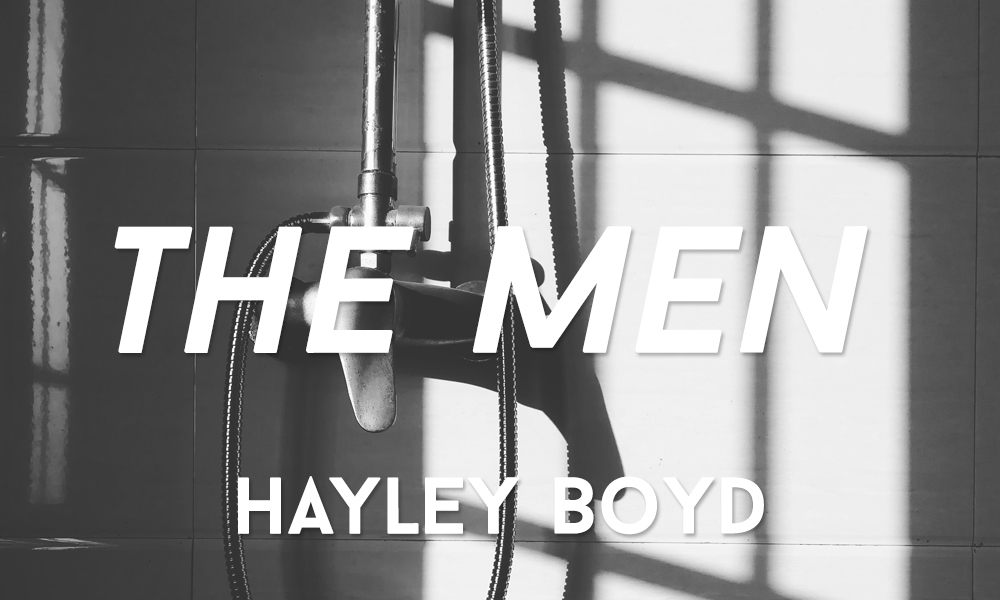New Voices: “The Men” by Hayley Boyd