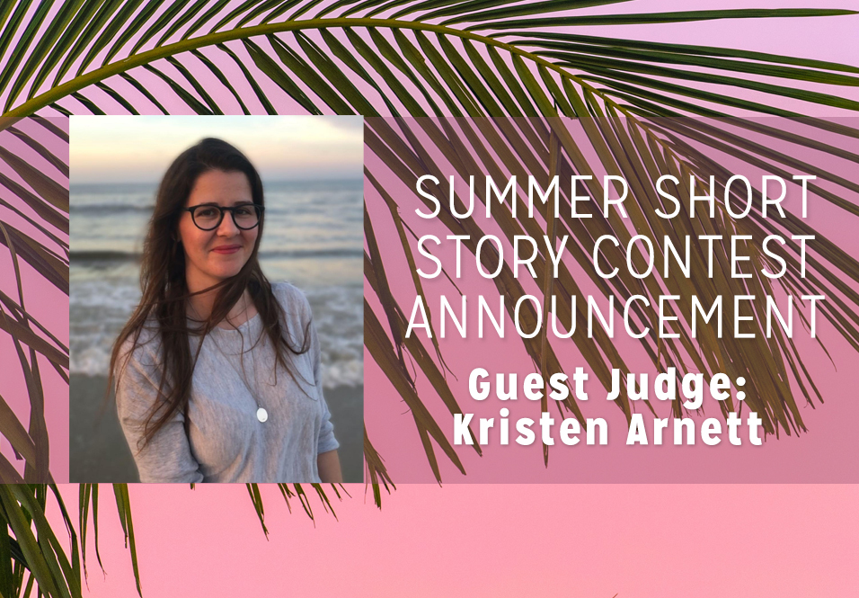 Announcing the Summer Short Story Award for New Writers Judge: Kristen Arnett!