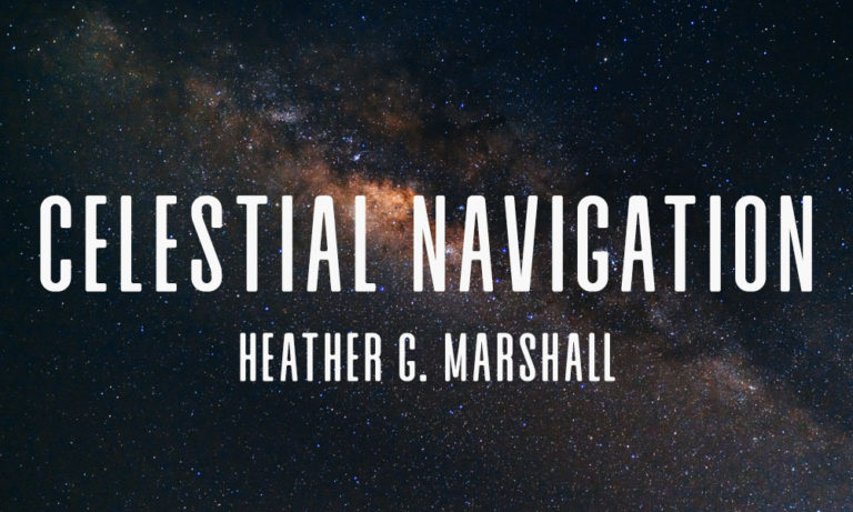 Winter Short Story Award Honorable Mention: “Celestial Navigation” by Heather Marshall