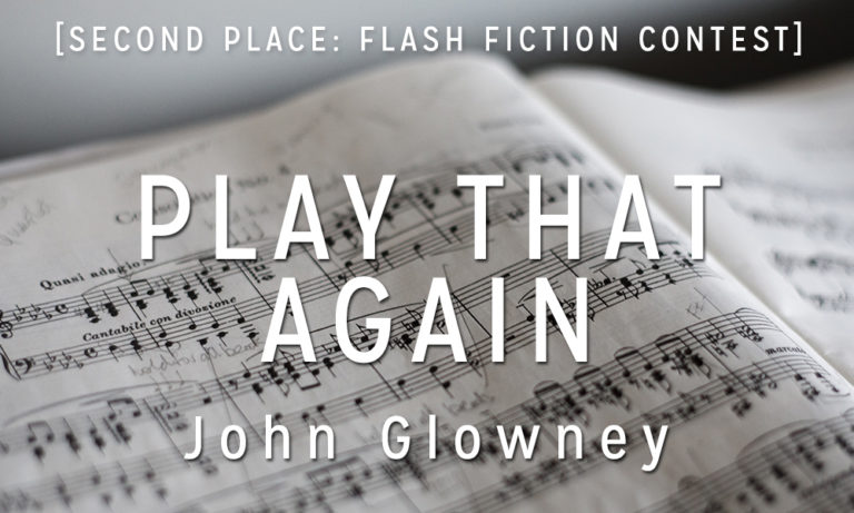 Flash Fiction Contest 2nd Place: “Play That Again” by John Glowney