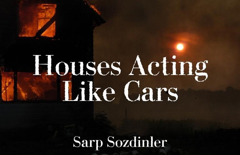 New Voices: “Houses Acting Like Cars” by Sarp Sozdinler
