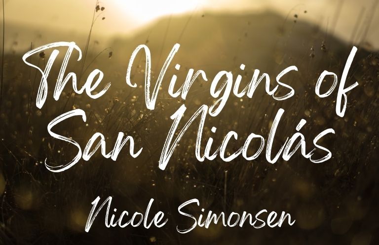 New Voices: “The Virgins of San Nicolás” by Nicole Simonsen