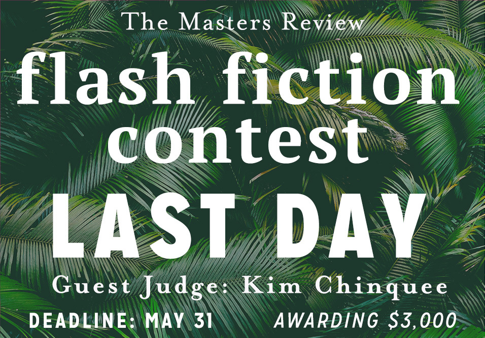 Final Call: 2022 Flash Fiction Contest—Winners Selected by Kim Chinquee