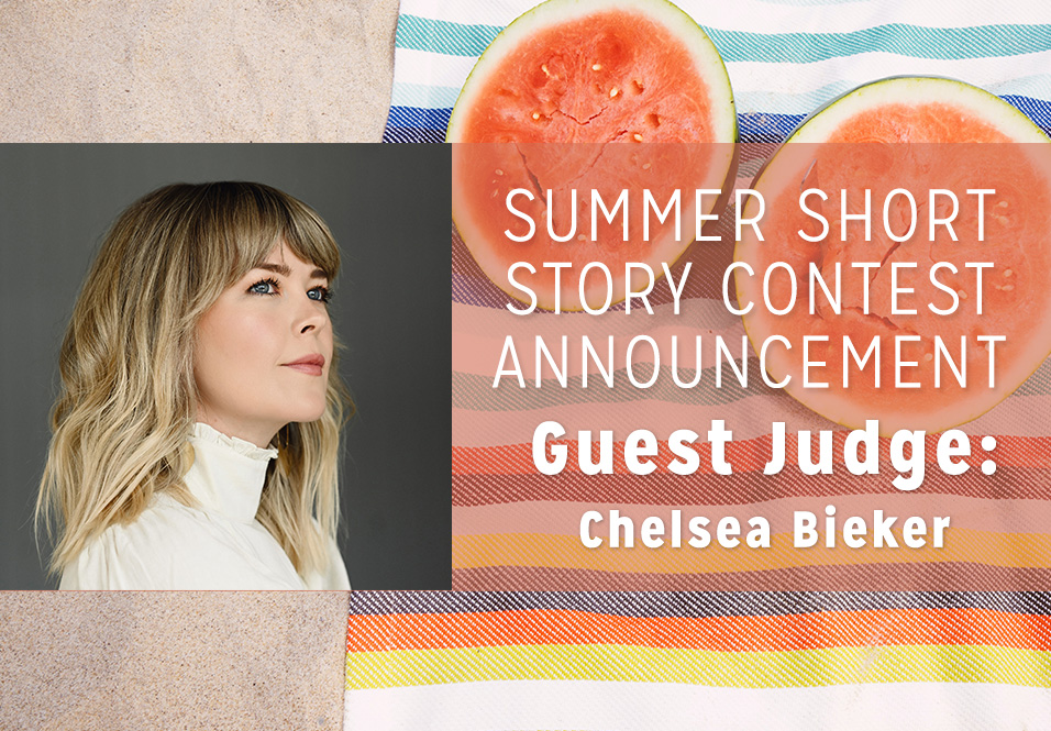 Announcing 2022’s Summer Short Story Award for New Writers Judge: Chelsea Bieker!