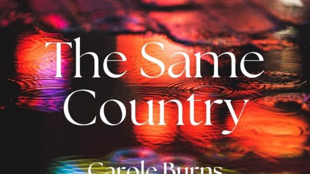 New Voices: “The Same Country” by Carole Burns