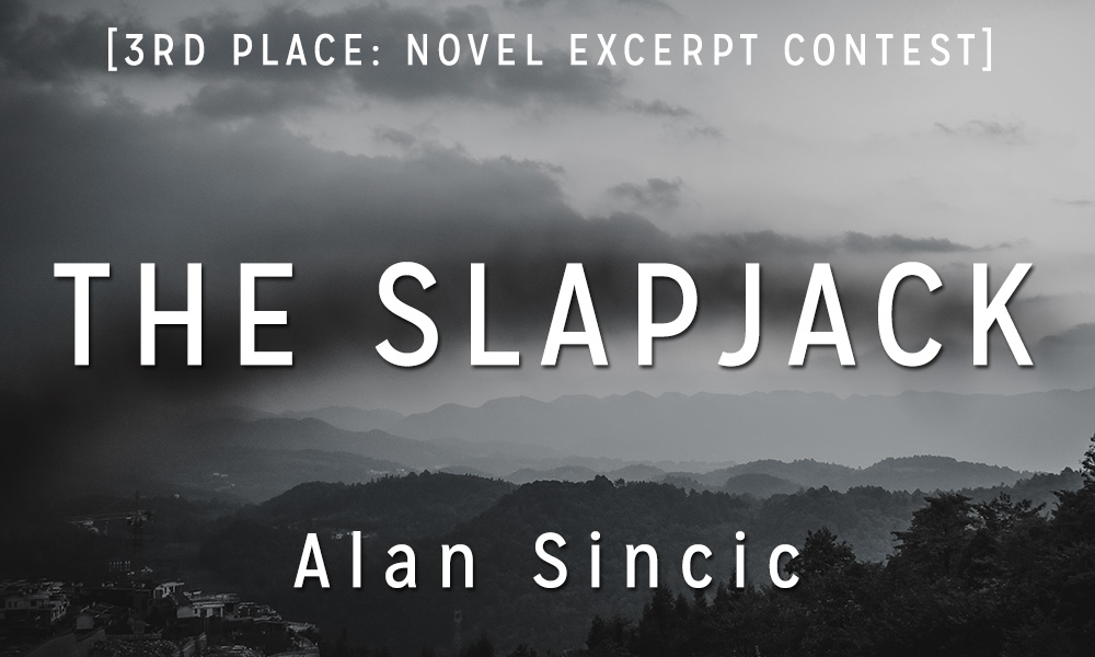 Novel Excerpt Contest 3rd Place: “The Slapjack” by Alan Sincic