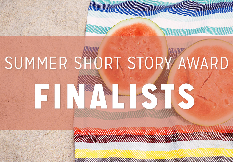 2022 Summer Short Story Award for New Writers: Finalists!