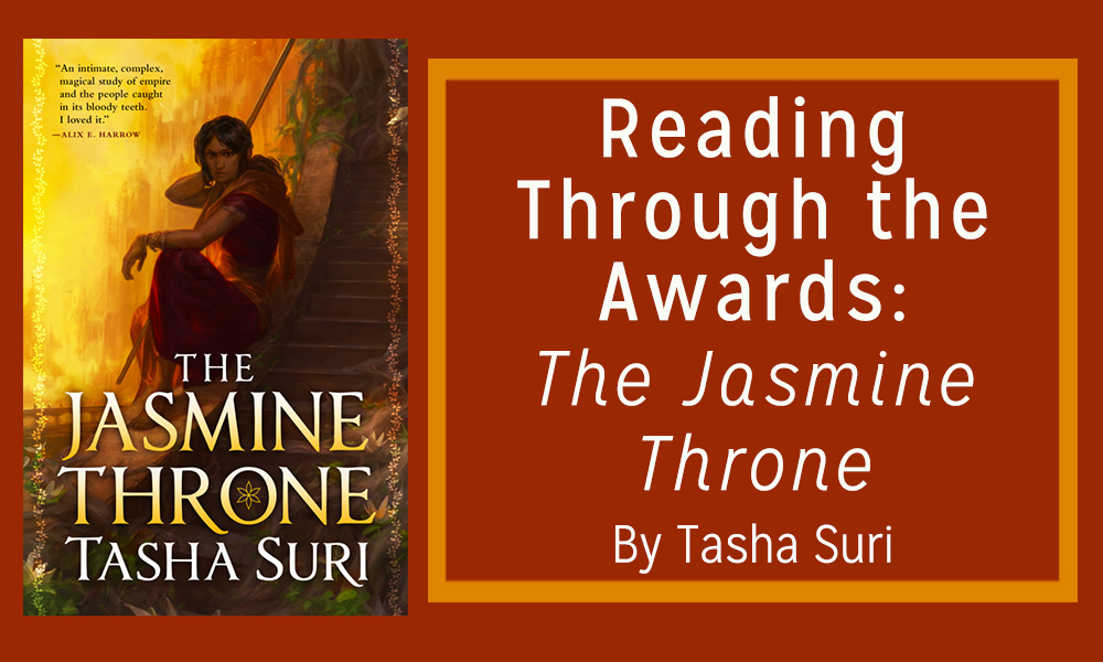 Reading Through the Awards: The Jasmine Throne by Tasha Suri