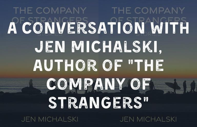 A Conversation With Jen Michalski, Author of The Company of Strangers