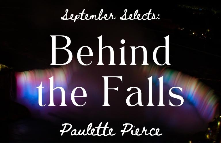 September Selects: “Behind the Falls” by Paulette Pierce