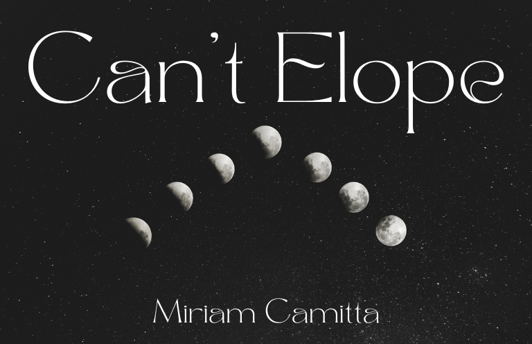New Voices: “Can’t Elope” by Miriam Camitta