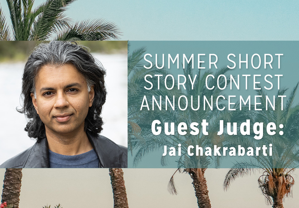 Judge Announcement: Jai Chakrabarti Will Serve as Guest Judge for the 2023 Summer Short Story Award for New Writers!