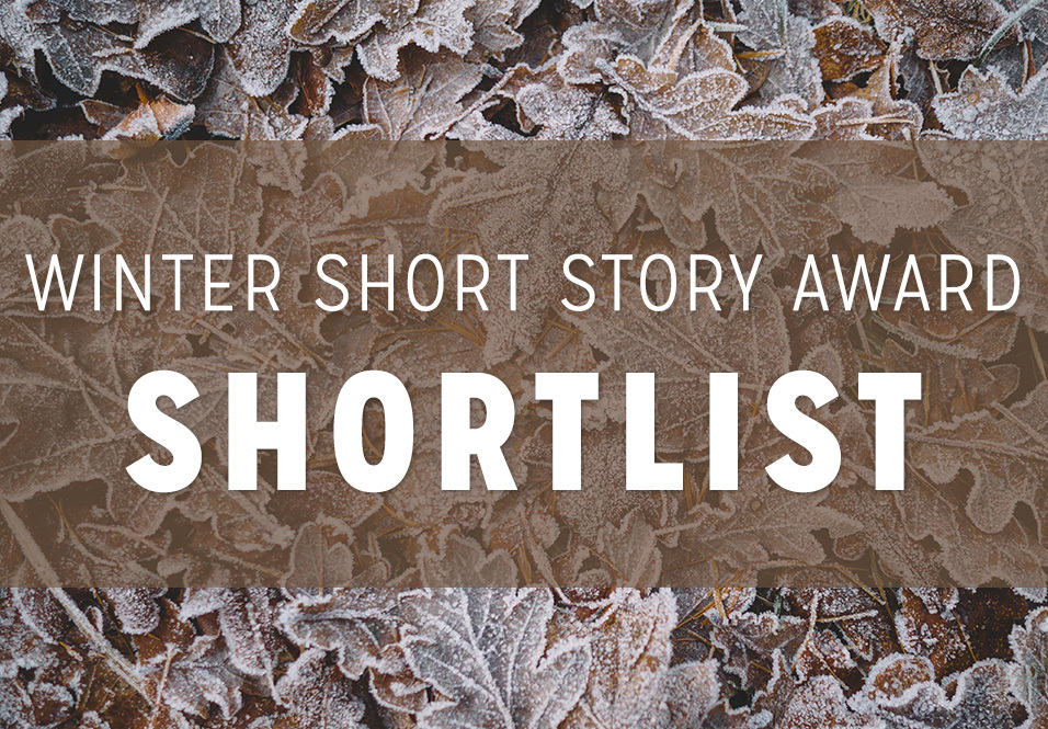 The 2022-2023 Winter Short Story Award for New Writers Shortlist!