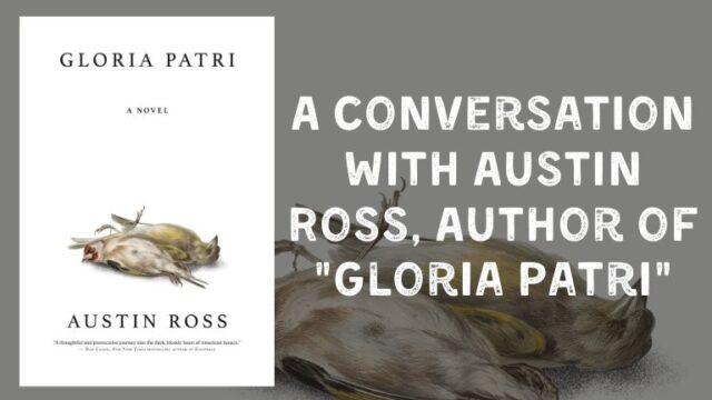 A Conversation with Austin Ross, Author of Gloria Patri