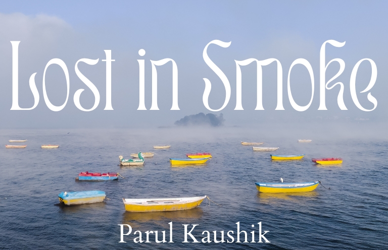New Voices: “Lost in Smoke” by Parul Kaushik