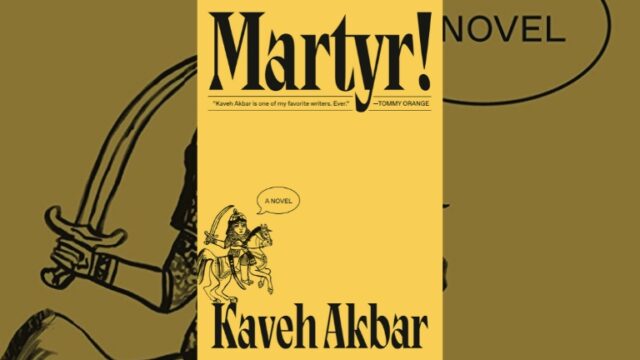 Book Review: Martyr! by Kaveh Akbar