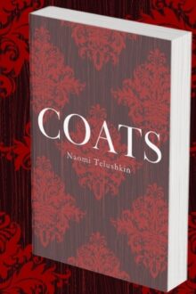 2022 Chapbook Open Winner Now Available: Coats by Naomi Telushkin, Selected by Kim Fu