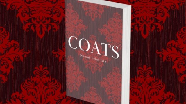 2022 Chapbook Open Winner Now Available: Coats by Naomi Telushkin, Selected by Kim Fu