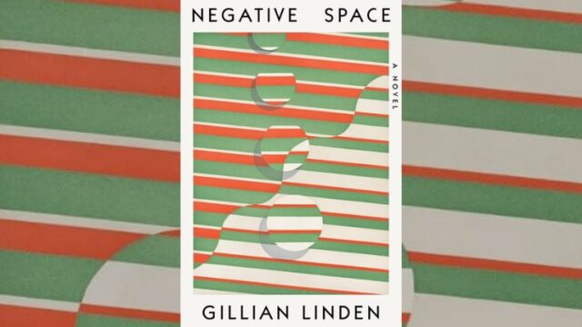 Book Review: Negative Space by Gillian Linden