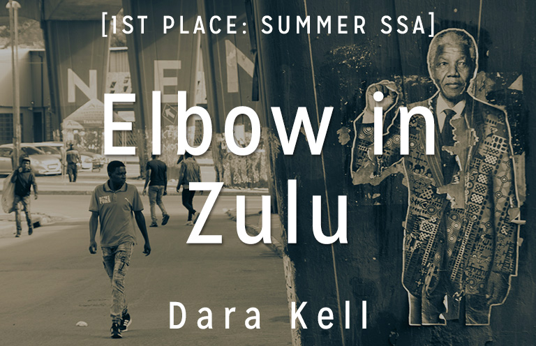 Summer Short Story Award 1st Place: “Elbow in Zulu” by Dara Kell