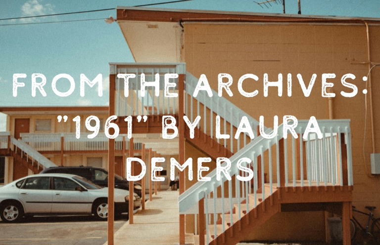 From the Archives: “1961” by Laura Demers—Discussed by Rebecca Paredes