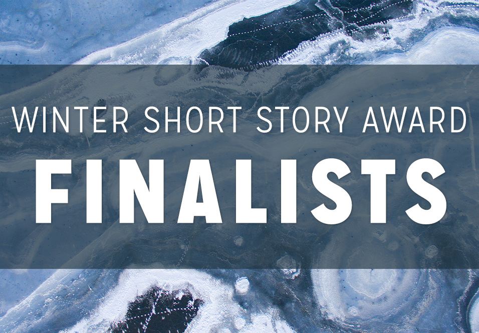 2023-2024 Winter Short Story Award for New Writers Finalists!