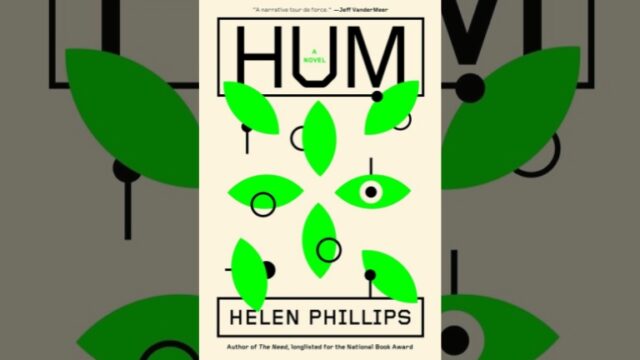 Book Review: Hum by Helen Phillips