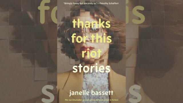 Book Review: Thanks for This Riot by Janelle Bassett