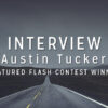 Interview with the Winner: Austin Tucker