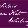 Writers on Not Writing: Mary Morton Cowan and Sarah Parke