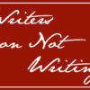 Writers on Not Writing: Elisha Emerson and Emma Bouthillette