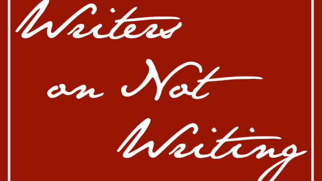 Writers on Not Writing: Elisha Emerson and Emma Bouthillette