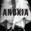 Book Review: Anoxia by Miguel Ángel Hernàndez