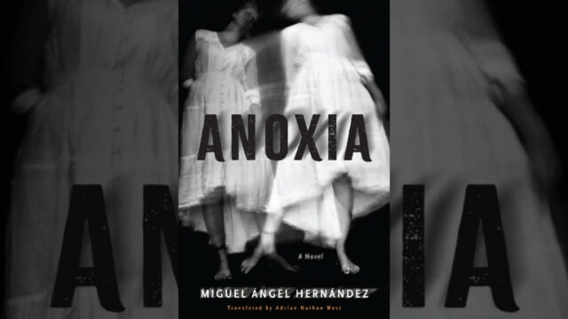 Book Review: Anoxia by Miguel Ángel Hernàndez